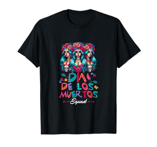 Dia De Los Muertos Squad Three Mexican Women Floral Skulls T-Shirt Dia De Los Muertos Squad Three Mexican Women Floral Skulls T-Shirt von Family Women Dia De Los Muertos Costume