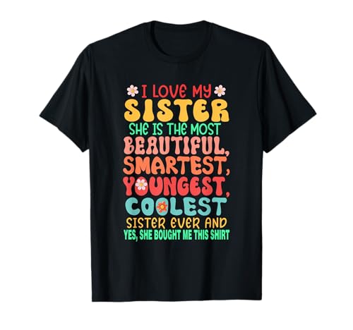 Family Women Mother's Day Costume I Love My Sister Proud Most Beautiful Smartest Youngest T-Shirt Schwarz Unisex Klein EU 41 Crew-Ausschnitt Halbarm Klassisch geschnitten, doppelt genähter Saum von Family Women Mother's Day Costume