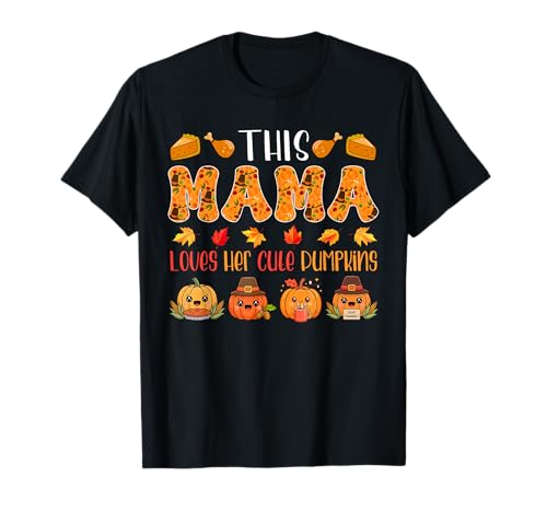 Mama Loves Her Cute Pumpkins Thanksgiving Fall Pilgrim T-Shirt von Family Women Thanksgiving Costume