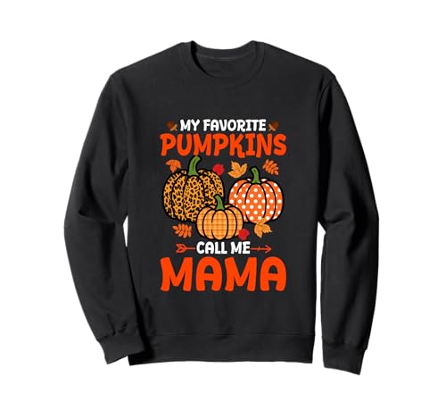 My Favorite Pumpkins Call Me Mama Thanksgiving Family Sweatshirt von Family Women Thanksgiving Costume