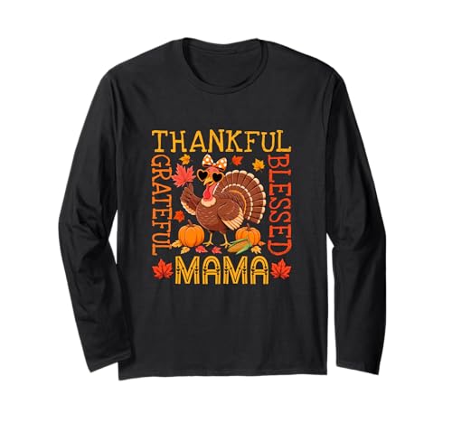 Thankful Grateful Proud Blessed Mama Thanksgiving Turkey Langarmshirt von Family Women Thanksgiving Costume