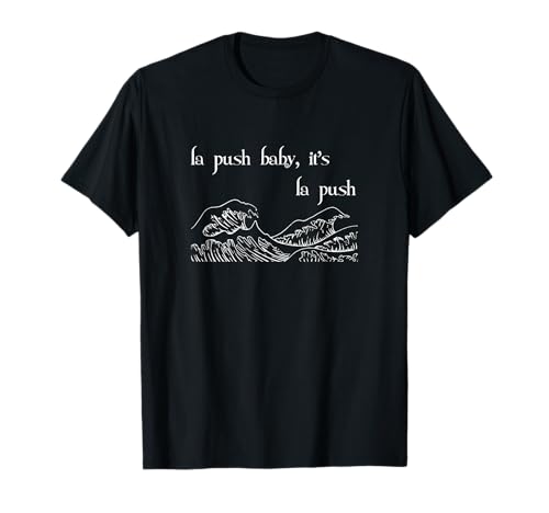 La Push Baby, es ist La Push, Forks Washington T-Shirt La Push Baby, es ist La Push, Forks Washington T-Shirt von Family tee gift..