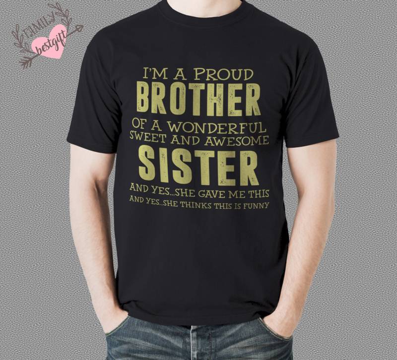Im A Stolz Bruder Schwestern Geschenk Für Bruder, Ein Wunderbar Süß Und Genial Schwester Shirt, Lustige Tshirt Hemd, Geschenke von FamilyBestGift