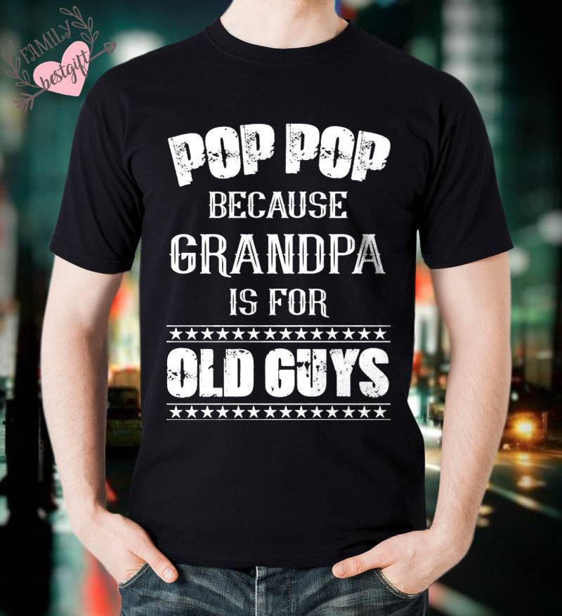 Pop-Pop-Shirt, Pop-Pop-Geschenk, Pop-Pop, Weil Opa Ist Für Alte Jungs Shirt, Bestes Geschenk Vater, Shirt Geschenk, Pop-T-Shirt von FamilyBestGift