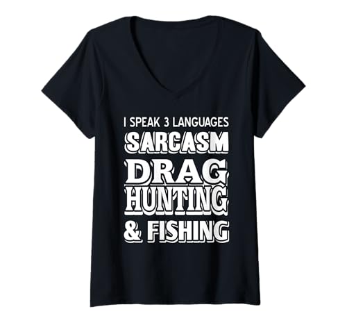 Damen Ich Spreche Sarkasmus Drag Hunting Angeln T-Shirt mit V-Ausschnitt Damen Ich Spreche Sarkasmus Drag Hunting Angeln T-Shirt mit V-Ausschnitt von Fans Von Humor Natur Und Outdoor