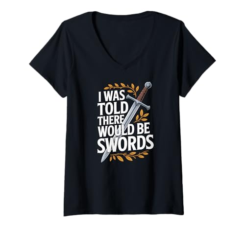 Damen Mir wurde gesagt, DASS es eine Erklärung zu Schwertern geben würde T-Shirt mit V-Ausschnitt Damen Mir wurde gesagt, DASS es eine Erklärung zu Schwertern geben würde T-Shirt mit V-Ausschnitt von Fantasy Medieval Sword Humor Enthusiasts