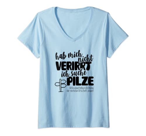 Damen Hab mich nicht verirrt, ich suche Pilze! T-Shirt mit V-Ausschnitt von Fanware für Pilz-Sammler und Schwammerl-Freunde