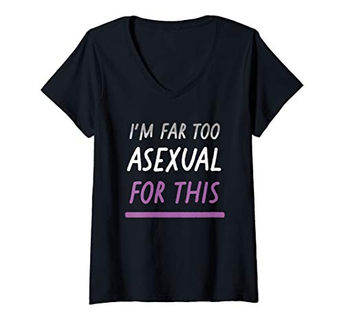 Damen I'm Far Too Asexual For This LGBTQIA Ace Pride Flagge T-Shirt mit V-Ausschnitt Damen I'm Far Too Asexual For This LGBTQIA Ace Pride Flagge T-Shirt mit V-Ausschnitt von Far Too Asexual For This Funny LGBTQ Pride Tees
