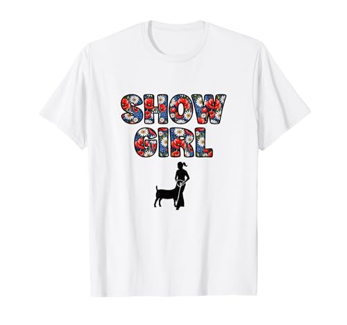 Show Girl – Spaß Vieh Ziege zeigt T-Shirt Show Girl – Spaß Vieh Ziege zeigt T-Shirt von Farm Life Apparel & Gifts