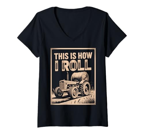 Damen Lustiger Spruch This is How I Roll Traktor Heu Witz Damen Herren T-Shirt mit V-Ausschnitt von Farming Humor Rural Country Barn Field Harvest