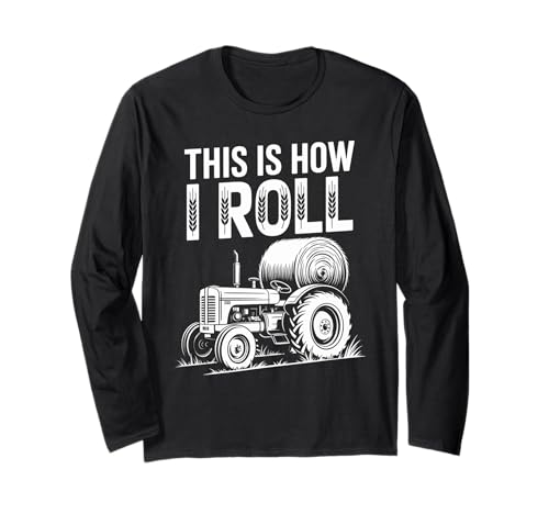Lustiger Spruch This is How I Roll Traktor Heu Witz Damen Herren Langarmshirt von Farming Humor Rural Country Barn Field Harvest