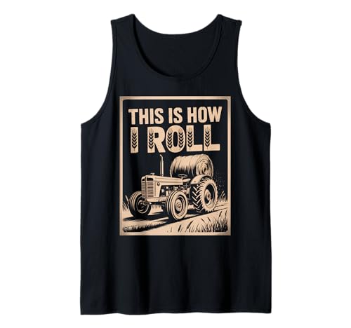 Lustiger Spruch This is How I Roll Traktor Heu Witz Damen Herren Tank Top von Farming Humor Rural Country Barn Field Harvest