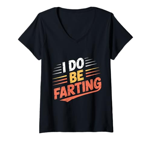 Damen I Do Be Farting Badezimmer Witzgas Humor - T-Shirt mit V-Ausschnitt Damen I Do Be Farting Badezimmer Witzgas Humor - T-Shirt mit V-Ausschnitt von Fart Gaswitz Humor