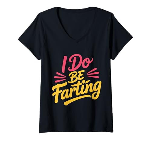 Damen I Do Be Farting Badezimmer Witzgas Humor |- T-Shirt mit V-Ausschnitt Damen I Do Be Farting Badezimmer Witzgas Humor |- T-Shirt mit V-Ausschnitt von Fart Gaswitz Humor