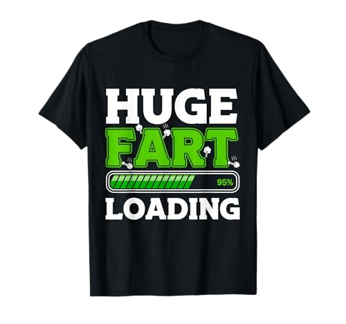 Huge Fart Loading Fart Novelty for Men Women Funny T-Shirt Huge Fart Loading Fart Novelty for Men Women Funny T-Shirt von Fartastic Funnies Farted Joke Lovers Tees