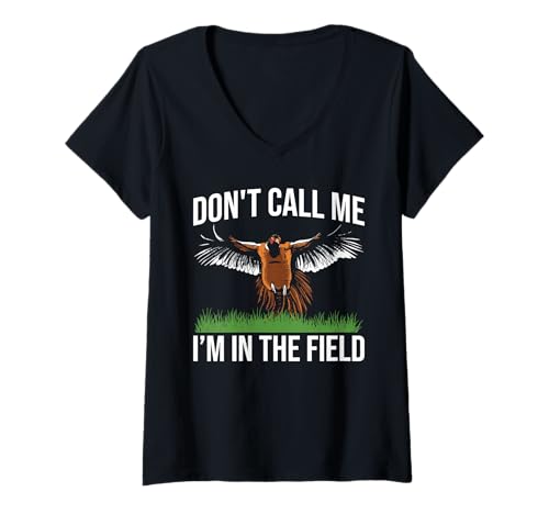 Damen Dont Call Me Im In The Field Pheasant Hunting T-Shirt mit V-Ausschnitt Damen Dont Call Me Im In The Field Pheasant Hunting T-Shirt mit V-Ausschnitt von Fasan Jagd Design Idee