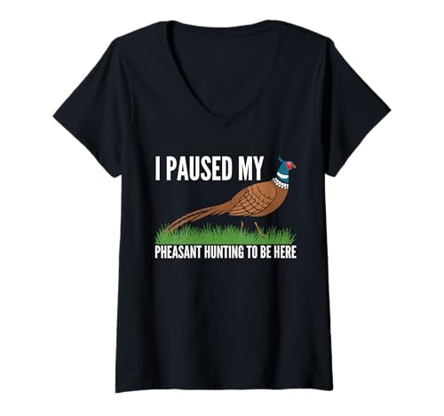 Damen I Paused My Pheasant Hunting To Be Here T-Shirt mit V-Ausschnitt Damen I Paused My Pheasant Hunting To Be Here T-Shirt mit V-Ausschnitt von Fasan Jagd Design Idee