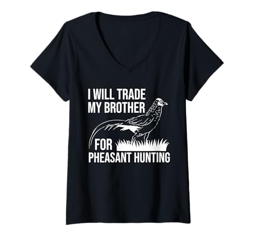 Damen I Will Trade My Brother For Pheasant Hunting T-Shirt mit V-Ausschnitt von Fasan Jagd Design Idee
