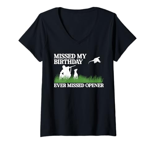 Damen Missed My Birthday Every Missed Opener Pheasant Hunting T-Shirt mit V-Ausschnitt von Fasan Jagd Design Idee