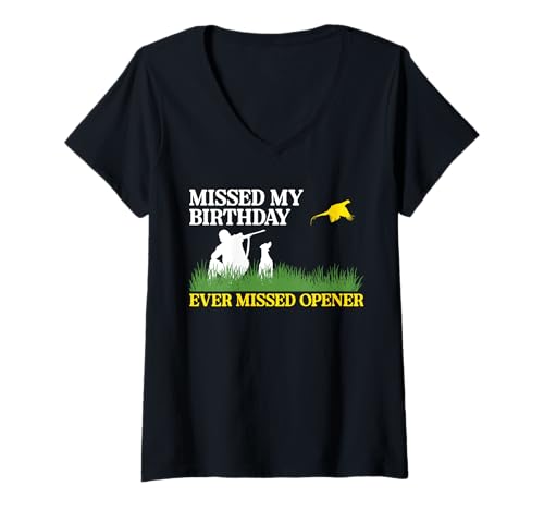 Damen Missed My Birthday Every Missed Opener Pheasant Hunting T-Shirt mit V-Ausschnitt Damen Missed My Birthday Every Missed Opener Pheasant Hunting T-Shirt mit V-Ausschnitt von Fasan Jagd Design Idee