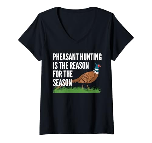 Damen Pheasant Hunting Is The Reason For The Season T-Shirt mit V-Ausschnitt Damen Pheasant Hunting Is The Reason For The Season T-Shirt mit V-Ausschnitt von Fasan Jagd Design Idee