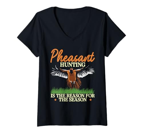 Damen Pheasant Hunting Is The Reason For The Season T-Shirt mit V-Ausschnitt Damen Pheasant Hunting Is The Reason For The Season T-Shirt mit V-Ausschnitt von Fasan Jagd Design Idee