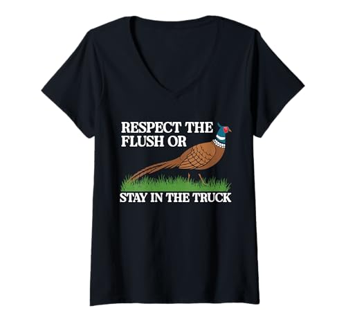 Damen Respect The Flush Or Stay In The Truck Pheasant Hunting T-Shirt mit V-Ausschnitt Damen Respect The Flush Or Stay In The Truck Pheasant Hunting T-Shirt mit V-Ausschnitt von Fasan Jagd Design Idee