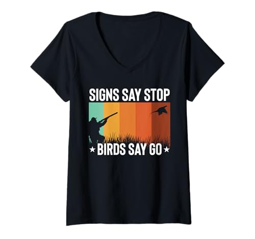 Damen Signs Say Stop Birds Say Go Pheasant Hunting T-Shirt mit V-Ausschnitt Damen Signs Say Stop Birds Say Go Pheasant Hunting T-Shirt mit V-Ausschnitt von Fasan Jagd Design Idee