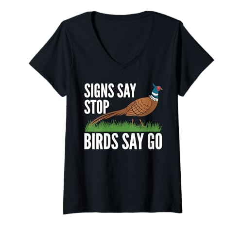 Damen Signs Say Stop Birds Say Go Pheasant Hunting T-Shirt mit V-Ausschnitt Damen Signs Say Stop Birds Say Go Pheasant Hunting T-Shirt mit V-Ausschnitt von Fasan Jagd Design Idee