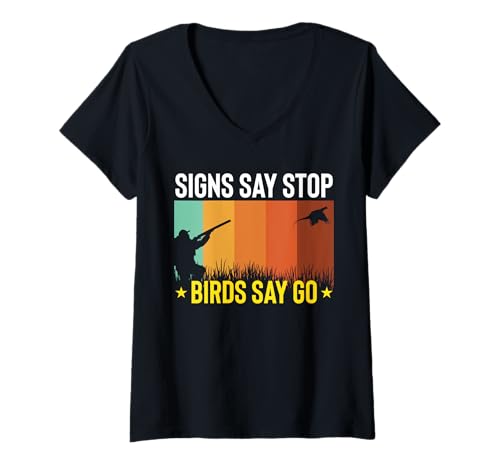 Damen Signs Say Stop Birds Say Go Pheasant Hunting T-Shirt mit V-Ausschnitt von Fasan Jagd Design Idee