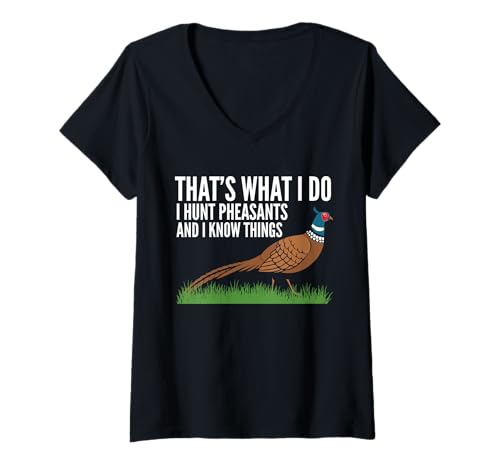 Damen Thats What I Do I Hunt Pheasant And I Know Things T-Shirt mit V-Ausschnitt Damen Thats What I Do I Hunt Pheasant And I Know Things T-Shirt mit V-Ausschnitt von Fasan Jagd Design Idee