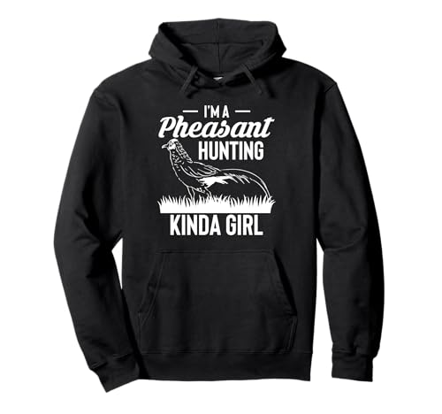 Im A Pheasant Hunting Kinda Girl Pullover Hoodie Im A Pheasant Hunting Kinda Girl Pullover Hoodie von Fasan Jagd Design Idee