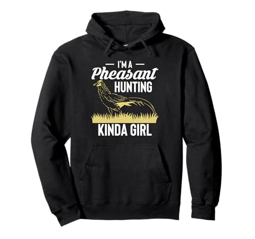 Im A Pheasant Hunting Kinda Girl Pullover Hoodie Im A Pheasant Hunting Kinda Girl Pullover Hoodie von Fasan Jagd Design Idee