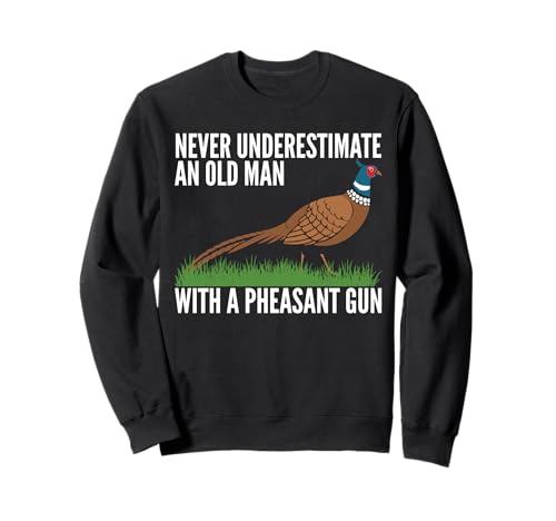 Never Undererstimate An Old Man With A Pheasant Gun Sweatshirt von Fasan Jagd Design Idee