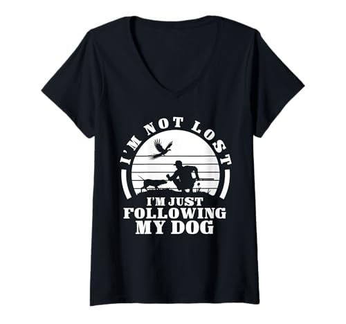 Damen Im Not Lost Im Just Following My Dog Pheasant Hunting T-Shirt mit V-Ausschnitt Damen Im Not Lost Im Just Following My Dog Pheasant Hunting T-Shirt mit V-Ausschnitt von Fasan Jagd Design Ideen
