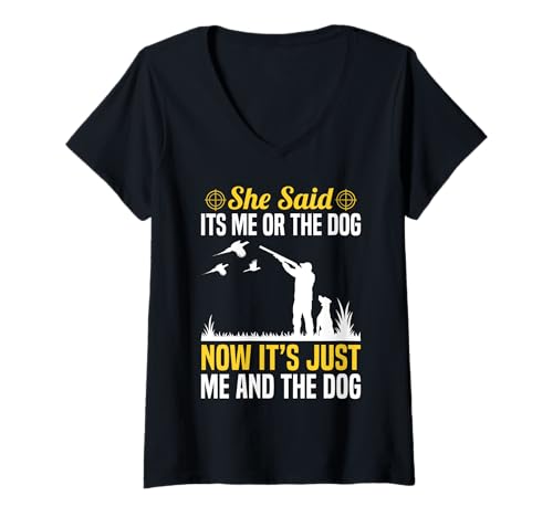 Damen She Said Its Me Or The Dog Pheasant Hunting T-Shirt mit V-Ausschnitt Damen She Said Its Me Or The Dog Pheasant Hunting T-Shirt mit V-Ausschnitt von Fasan Jagd Design Ideen