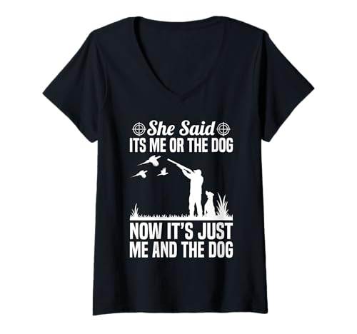 Damen She Said Its Me Or The Dog Pheasant Hunting T-Shirt mit V-Ausschnitt Damen She Said Its Me Or The Dog Pheasant Hunting T-Shirt mit V-Ausschnitt von Fasan Jagd Design Ideen