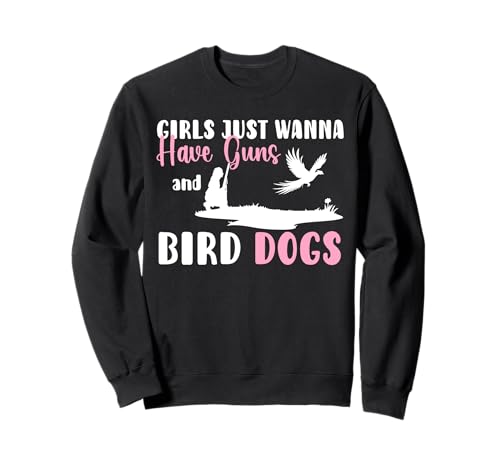 Girls Just Wanna Have Guns Pheasant Hunting Sweatshirt Girls Just Wanna Have Guns Pheasant Hunting Sweatshirt von Fasan Jagd Design Ideen
