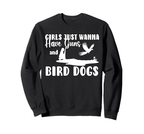 Girls Just Wanna Have Guns Pheasant Hunting Sweatshirt von Fasan Jagd Design Ideen