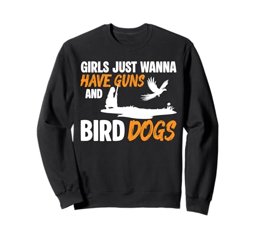 Girls Just Wanna Have Guns Pheasant Hunting Sweatshirt Girls Just Wanna Have Guns Pheasant Hunting Sweatshirt von Fasan Jagd Design Ideen