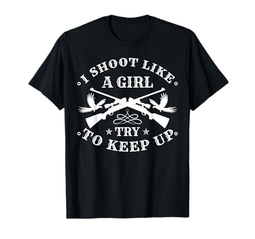 I Shoot Like A Girl Try To Keep Up Pheasant Hunting T-Shirt I Shoot Like A Girl Try To Keep Up Pheasant Hunting T-Shirt von Fasan Jagd Design Ideen