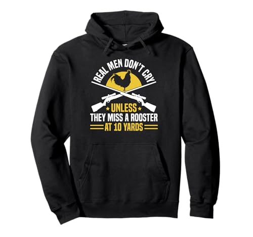 Real Men Dont Cry Unless They Miss A Rooster Pullover Hoodie Real Men Dont Cry Unless They Miss A Rooster Pullover Hoodie von Fasan Jagd Design Ideen