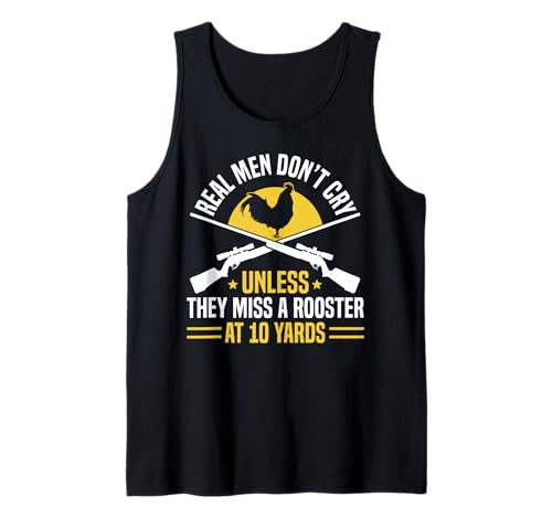 Real Men Dont Cry Unless They Miss A Rooster Tank Top Real Men Dont Cry Unless They Miss A Rooster Tank Top von Fasan Jagd Design Ideen