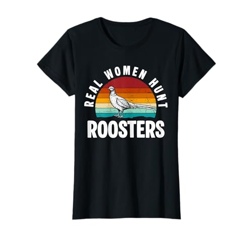 Real Women Hunt Roosters Pheasant Hunting T-Shirt Real Women Hunt Roosters Pheasant Hunting T-Shirt von Fasan Jagd Design Ideen