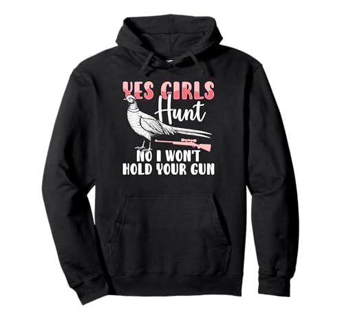 Yes Girls Hunt No I Wont Hold Your Gun Pheasant Hunting Pullover Hoodie Yes Girls Hunt No I Wont Hold Your Gun Pheasant Hunting Pullover Hoodie von Fasan Jagd Design Ideen
