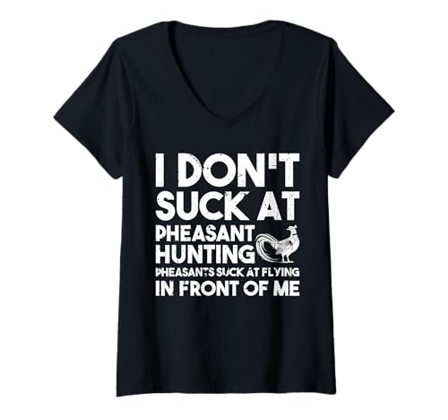 Damen I Dont Suck At Pheasant Hunting T-Shirt mit V-Ausschnitt von Fasan Jagt Design Hühnervögel