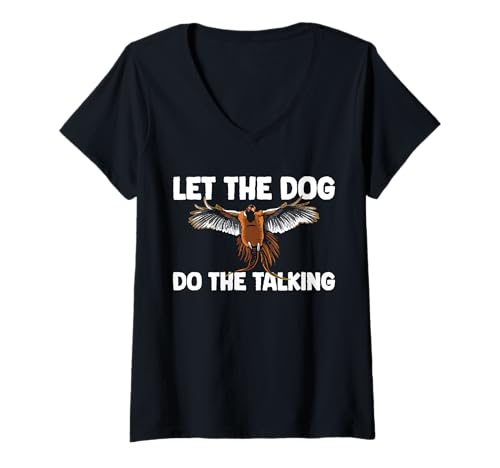 Damen Let The Dog Do The Talking Pheasant Hunting T-Shirt mit V-Ausschnitt Damen Let The Dog Do The Talking Pheasant Hunting T-Shirt mit V-Ausschnitt von Fasan Jagt Design Hühnervögel