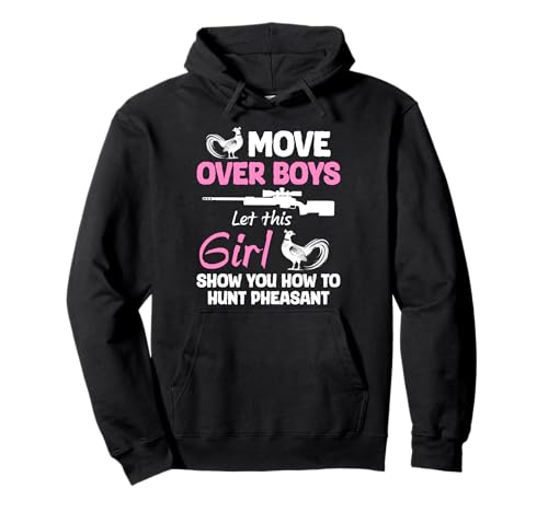 Move Over Boys Let This Girl Pheasant Hunting Pullover Hoodie von Fasan Jagt Design Hühnervögel