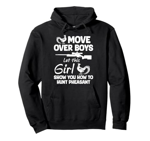 Move Over Boys Let This Girl Pheasant Hunting Pullover Hoodie von Fasan Jagt Design Hühnervögel
