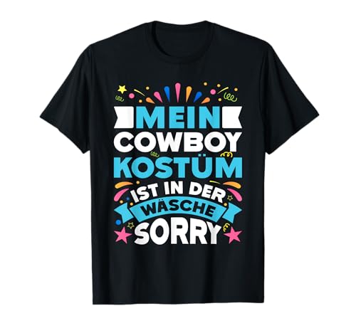 Karneval Mein COWBOY Kostüm ist in der Wäsche Männer T-Shirt Karneval Mein COWBOY Kostüm ist in der Wäsche Männer T-Shirt von Fasching Geschenk Karneval Shirt Faschingsparty